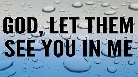 For Some People, The Only God They're Going To See Is In YOU!