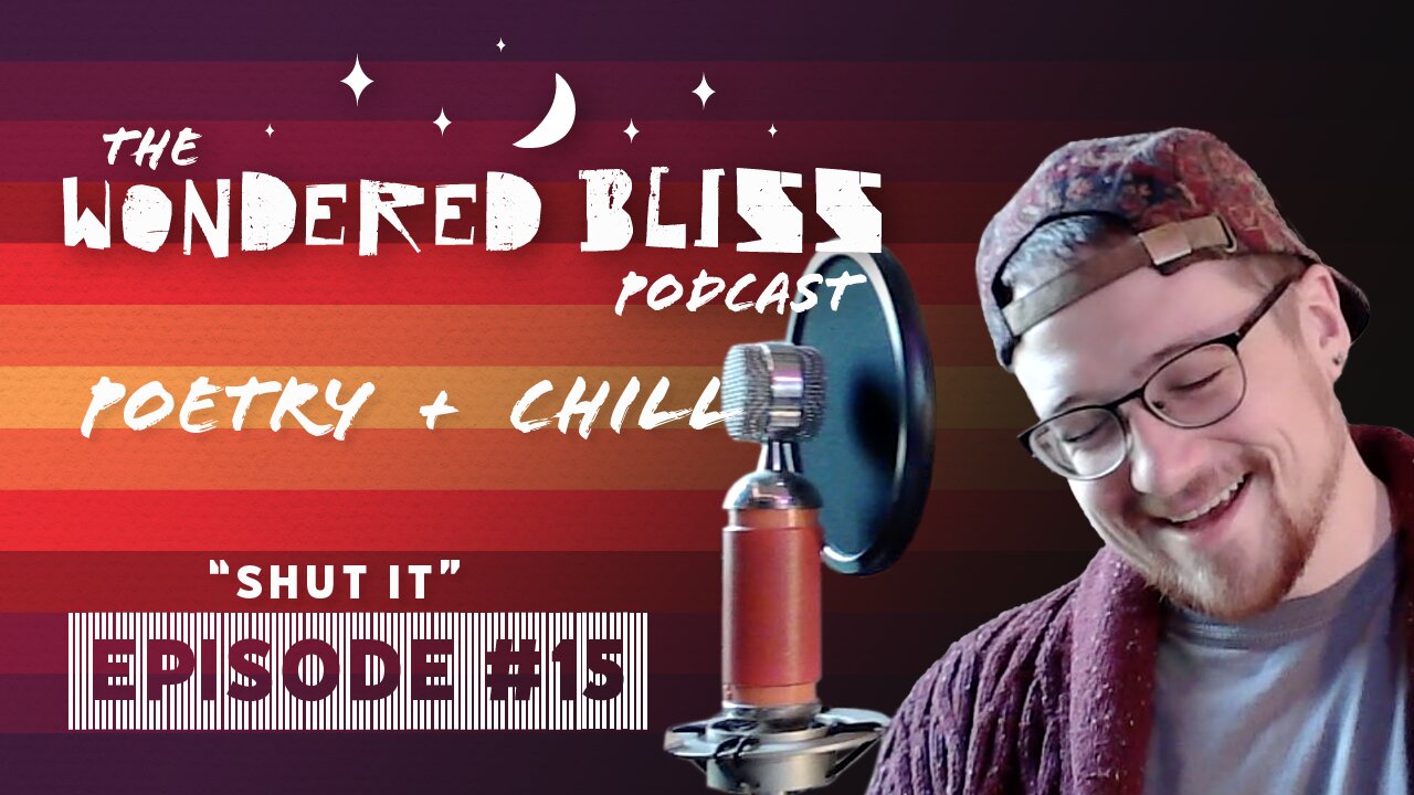 "Shut It," Episode 15 | You've thought enough about this...