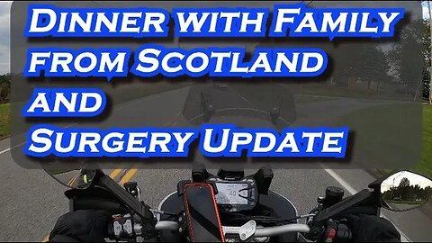 Dinner With Family From Scotland and Surgery Update