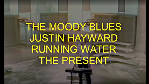 THE MOODY BLUES - JUSTIN HAYWARD LIVE - RUNNING WATER - FROM THE PRESENT