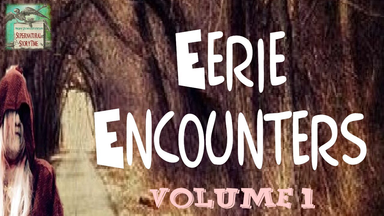 Eerie Encounters | Volume 2 | Supernatural StoryTime E177