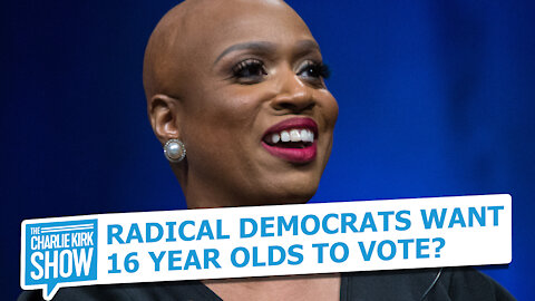 Radical Democrats Want 16 Year Olds To Vote?