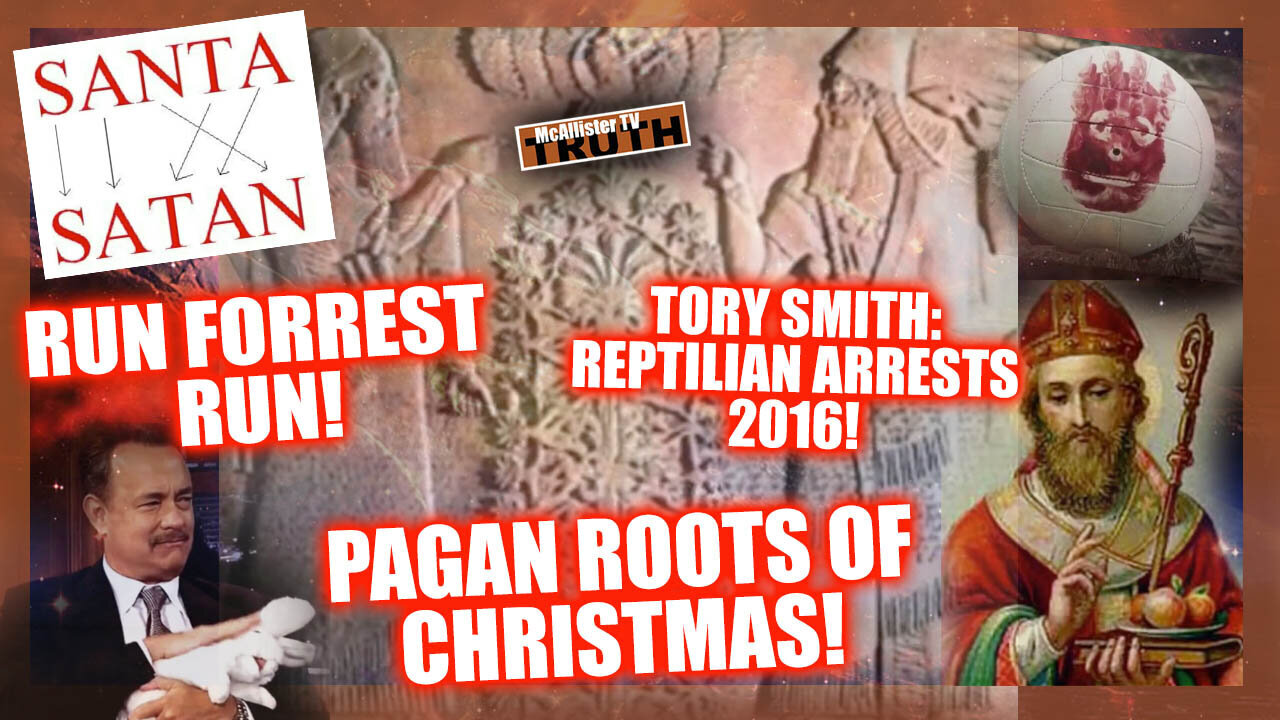 RUN FORREST RUN! TRUE PAGAN MEANINGS BEHIND CHRISTMAS! REPTILIAN MILAB ARRESTS!