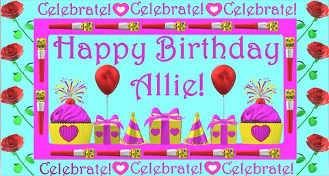 Happy Birthday 3D - Happy Birthday Allie - Happy Birthday To You - Happy Birthday Song