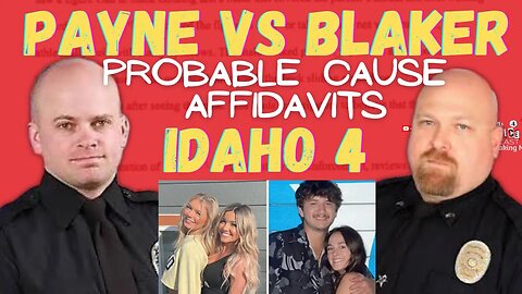 Idaho 4 Probable Cause Affidavit Comparison | Payne vs Blaker Read Through