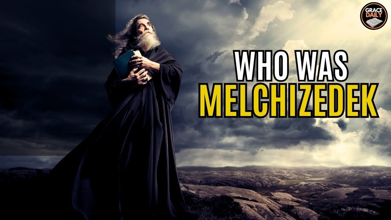 Who Was Melchizedek & Why is He Important to Us?