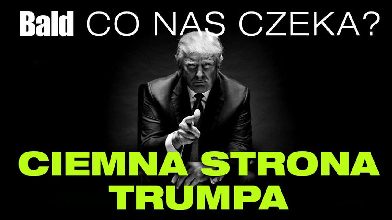 CIEMNA STRONA DONALDA TRUMPA - ERNST W. MÓWI, CO NAS CZEKA POD JEGO RZĄDAMI