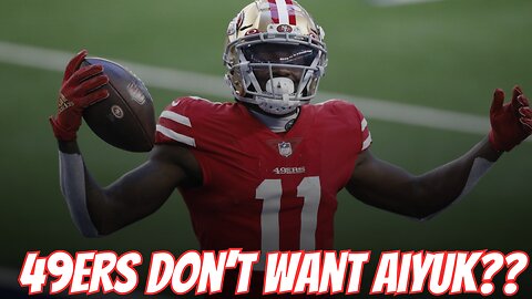 "Do the 49ers Want Brandon Aiyuk on Their Roster?" 