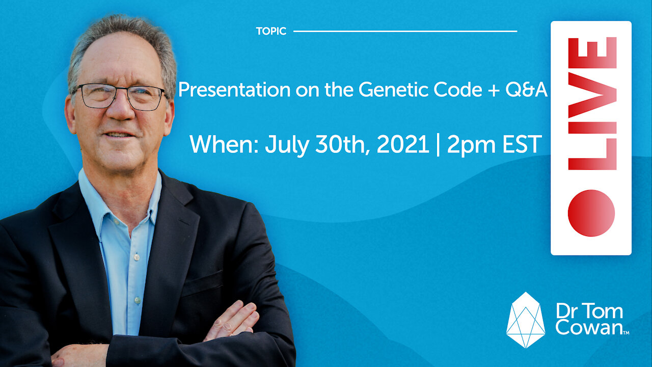 Presentation on the Genetic Code + Q&A Webinar from July 30, 2021