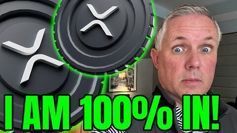 WHY I AM 100% IN ON XRP!