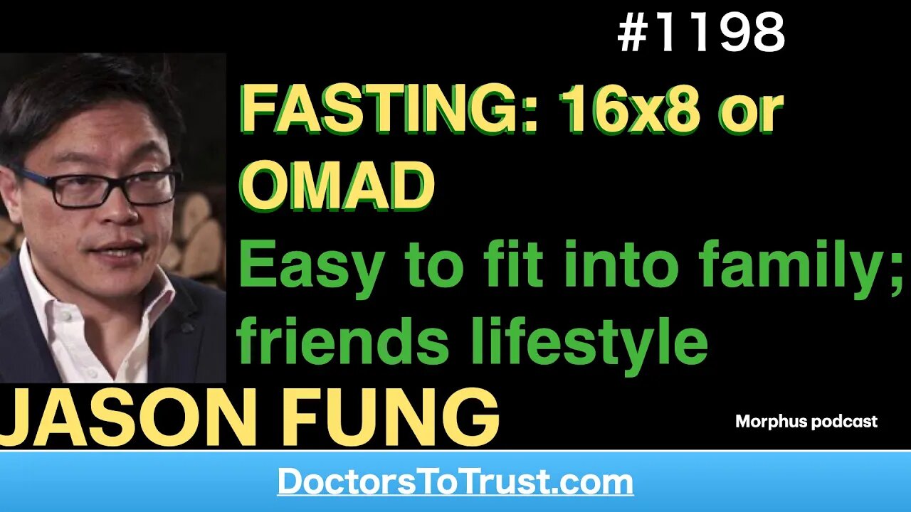 JASON FUNG 5’ | FASTING: 16x8 or OMAD. Easy to fit into family; friends lifestyle