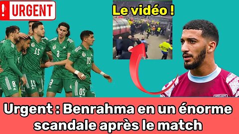 Benrahma au centre d'une violente altercation-CAF annonce une nouvelle majeure pour d'Algérie.