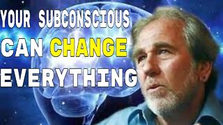 Dr Bruce Lipton : Your Subconscious Can Change EVERYTHING!