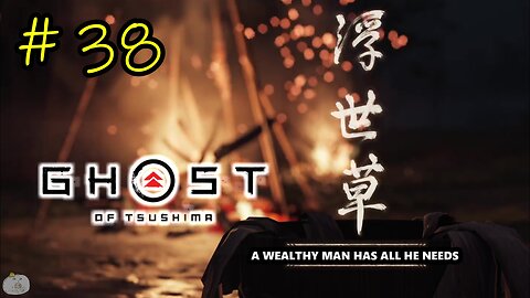 #38 A WEALTHY MAN HAS ALL HE NEEDS Ghost of Tsushima