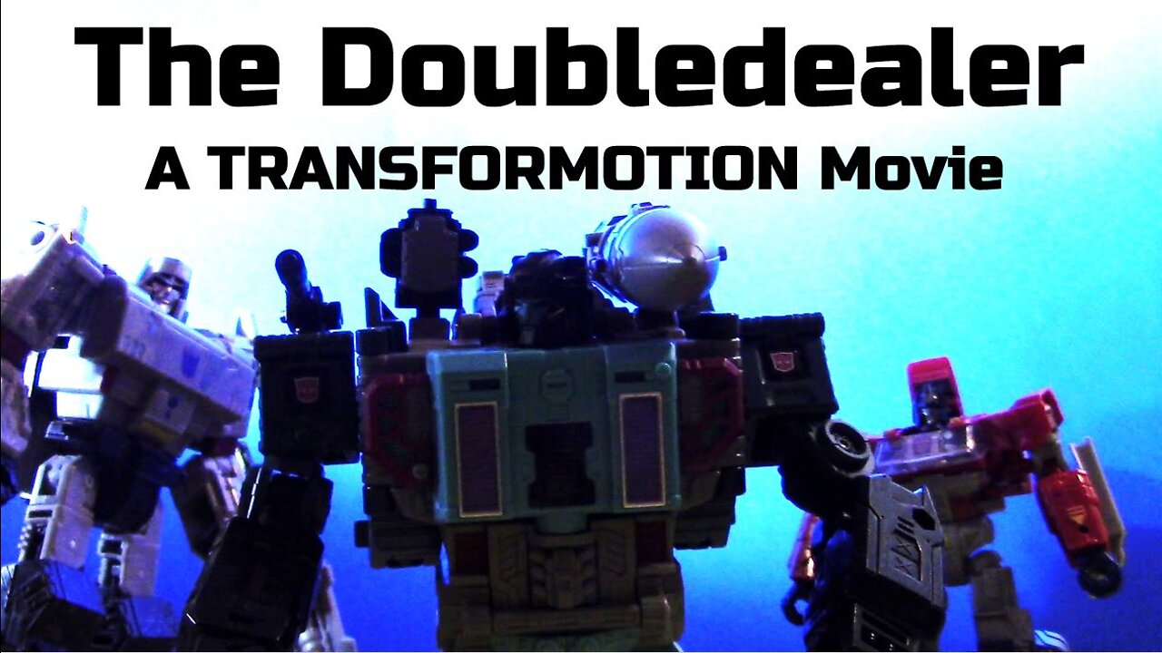 The Doubledealer: A TRANSFORMOTION Movie (Transformers Fan Film Original)