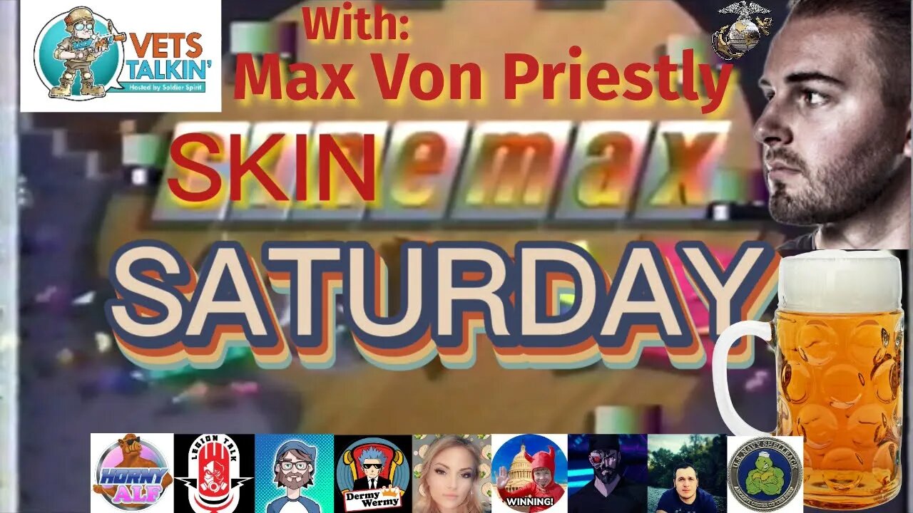 RE-UPLOAD | We Are Winning The Culture War! | W/ Max Von Priestly | Skinemax Saturday #24