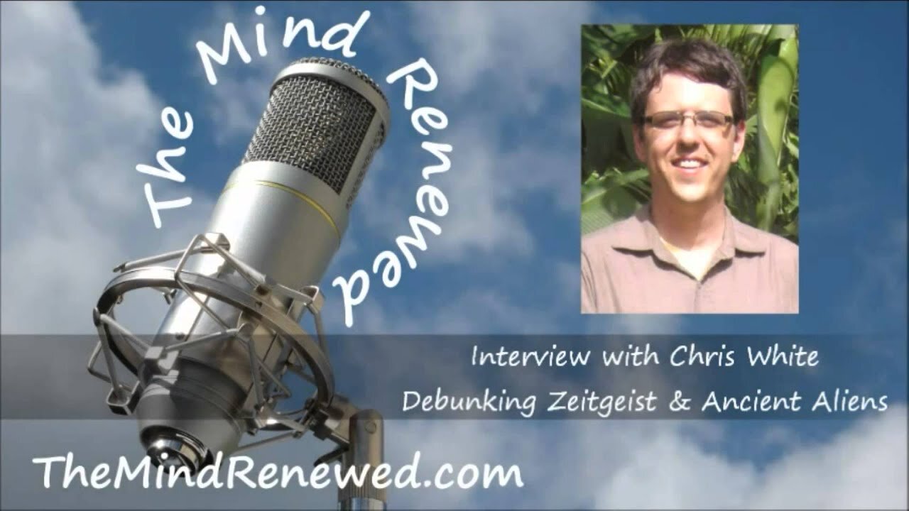 Debunking Ancient Aliens & Zeitgeist - Interview with Chris White