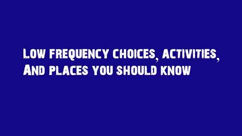 LOW FREQUENCY CHOICES AND ACTIVITIES FOR SOURCE PLAYERS