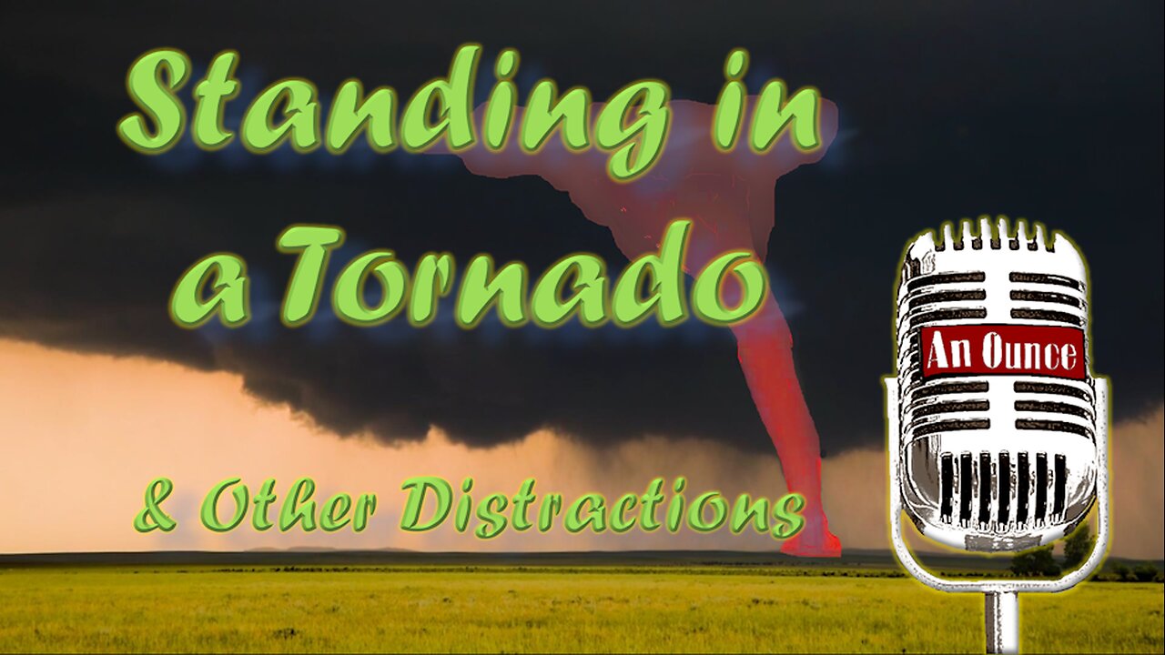 Standing in a Tornado & Other Distractions