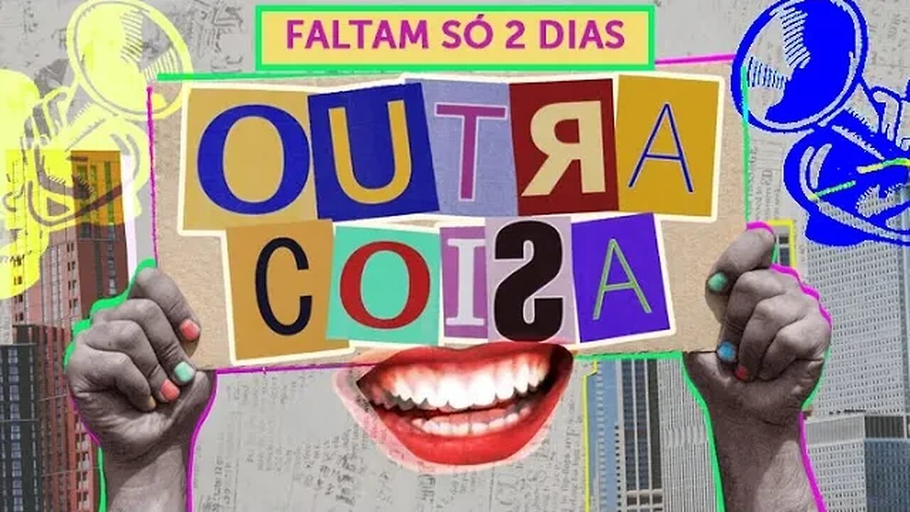 Outra Coisa - Estreia dia 17/12 às 20:00