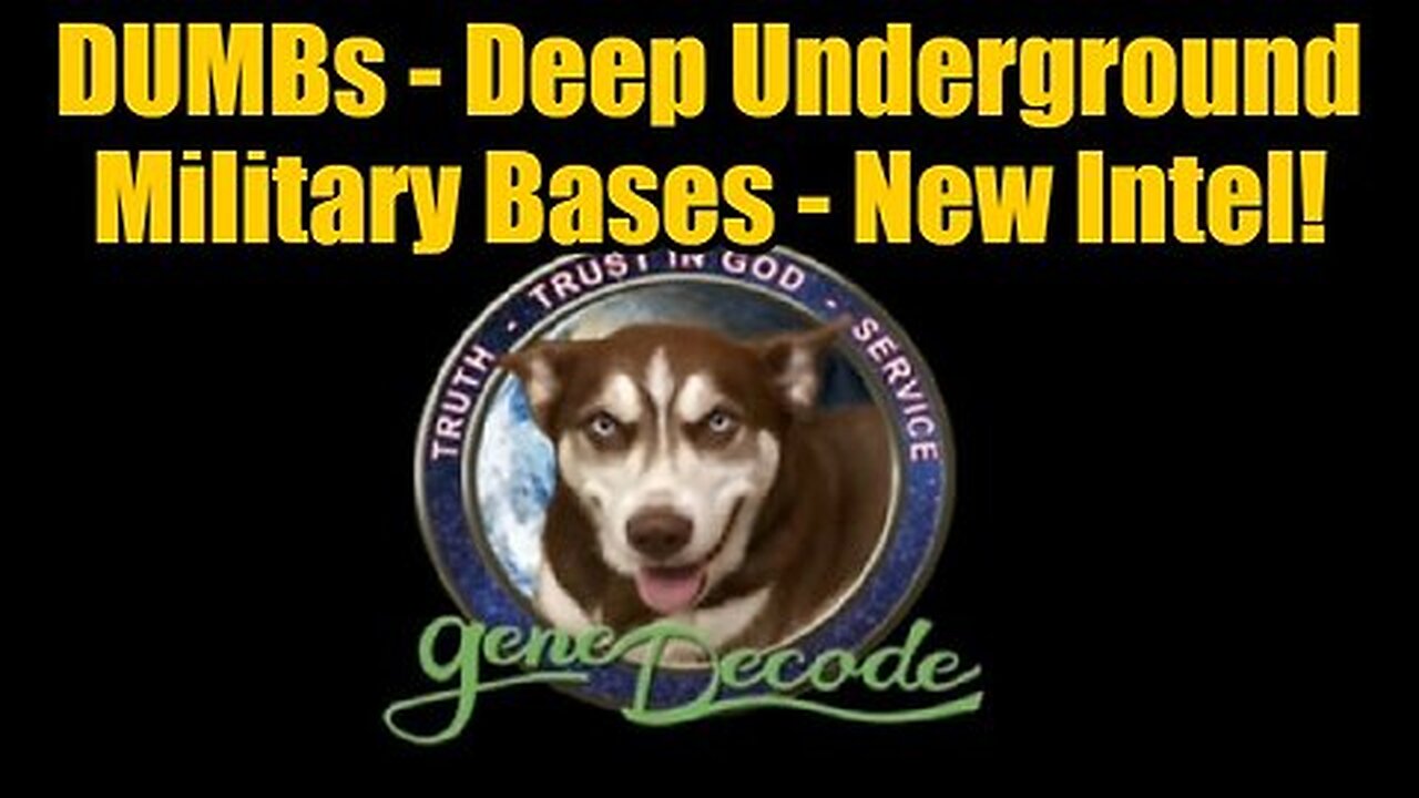 Gene Decode DUMBs - Deep Underground Military Bases - New Intel!