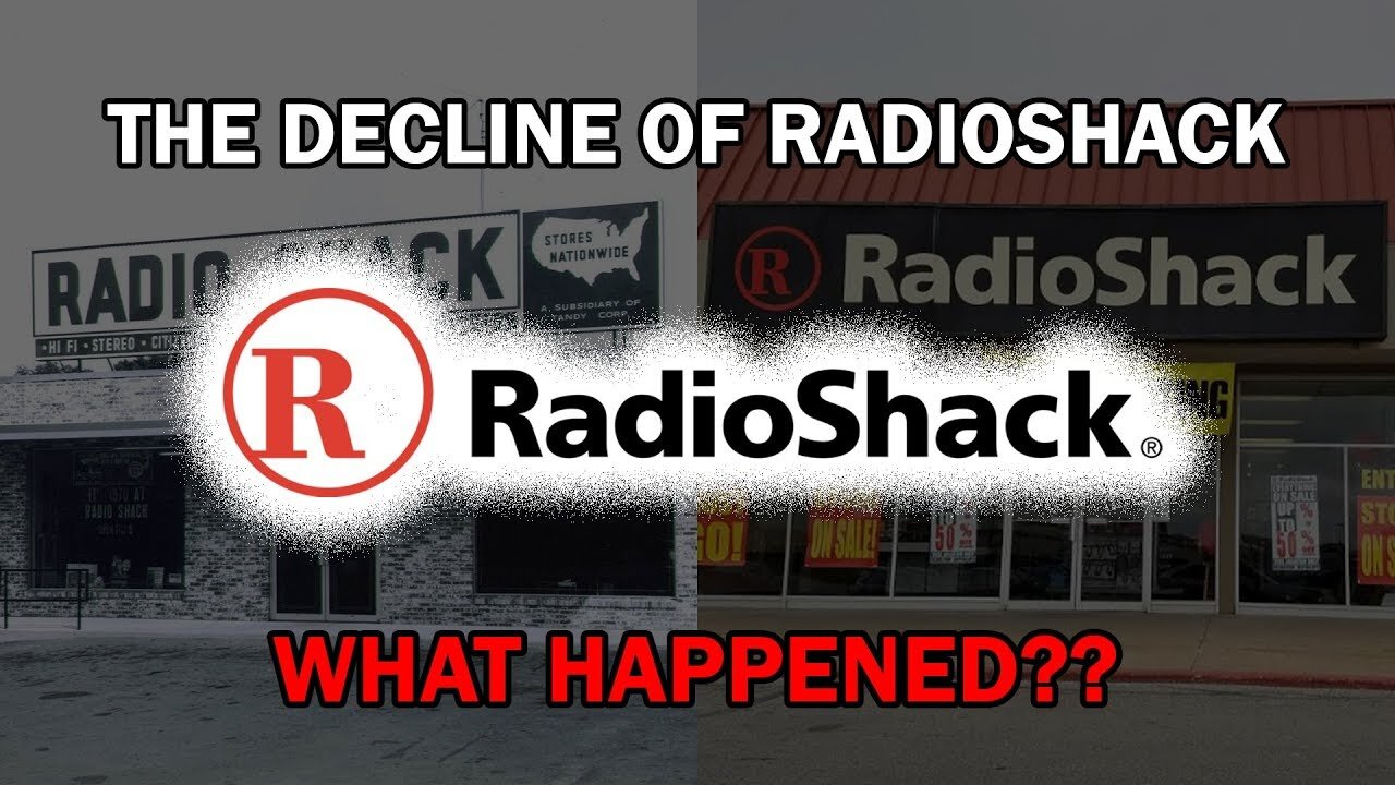 The Decline of RadioShack...What Happened