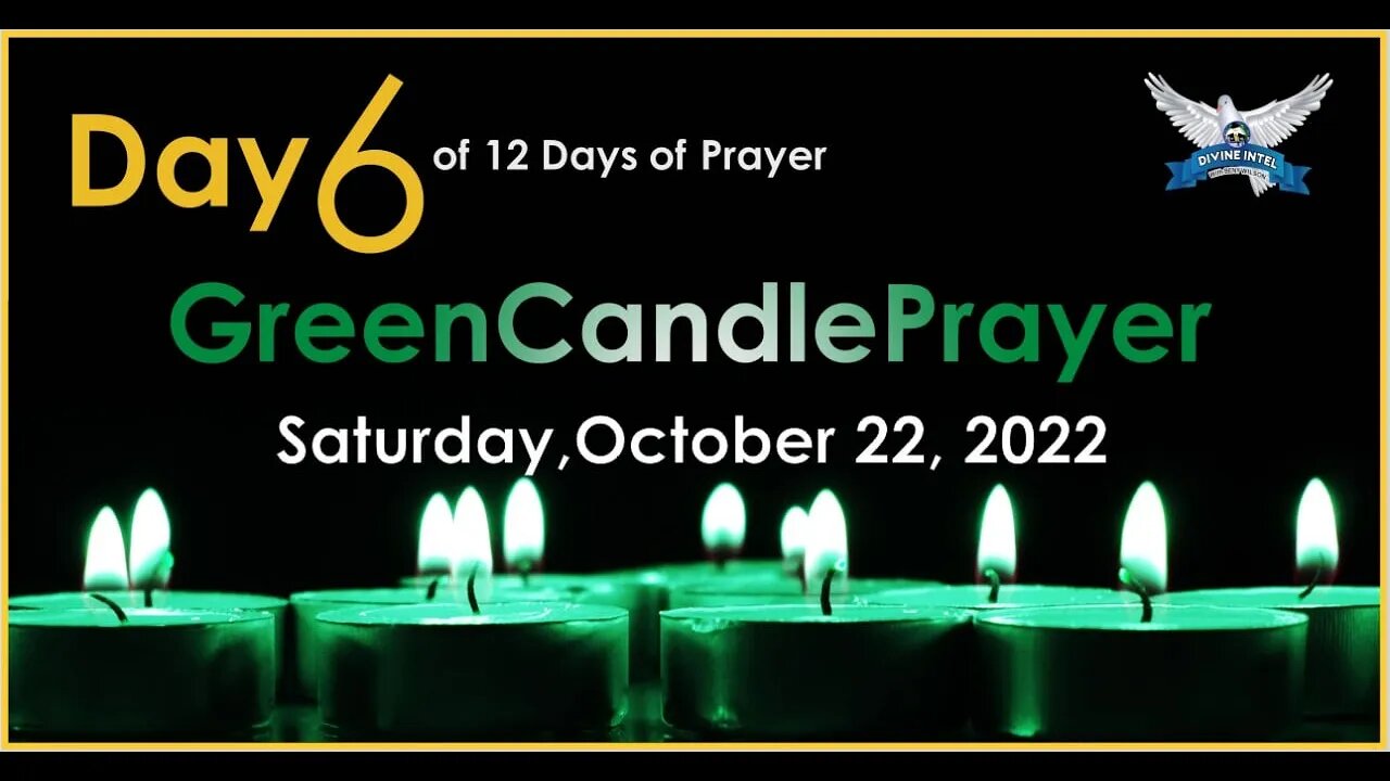 Day 6 Green Candle Prayer Saturday, October 22, 2022