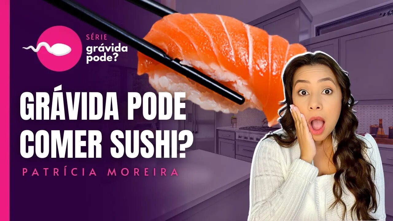 Grávida pode comer sushi? Boa Gravidez