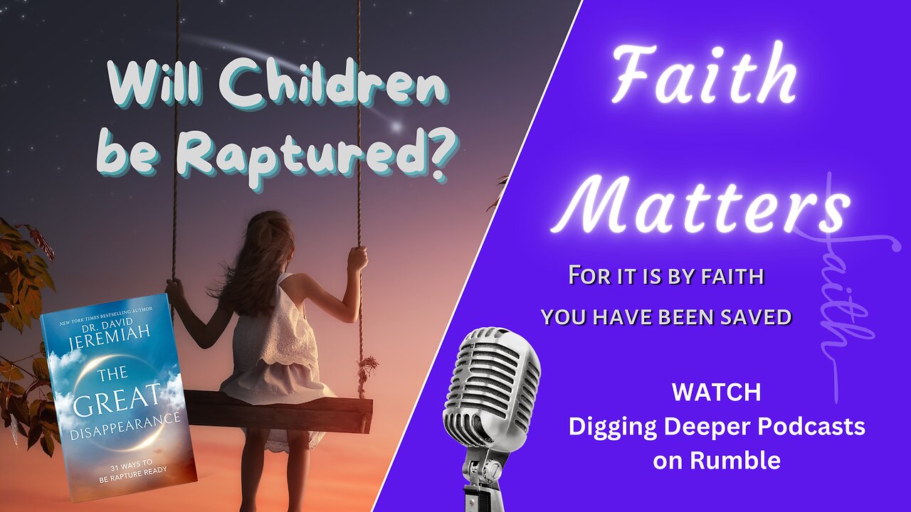 Will Children Be Raptured? - The Great Disappearance Ch 15