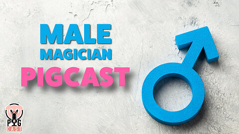 Male Magician - PigCast