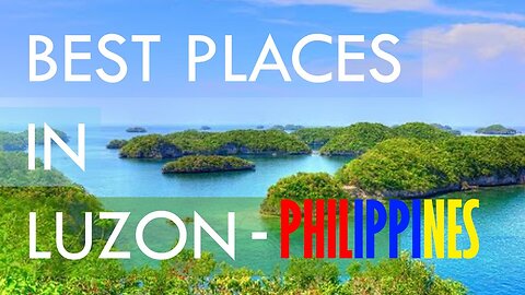 The Best Travel Destinations in Philippines - Luzon