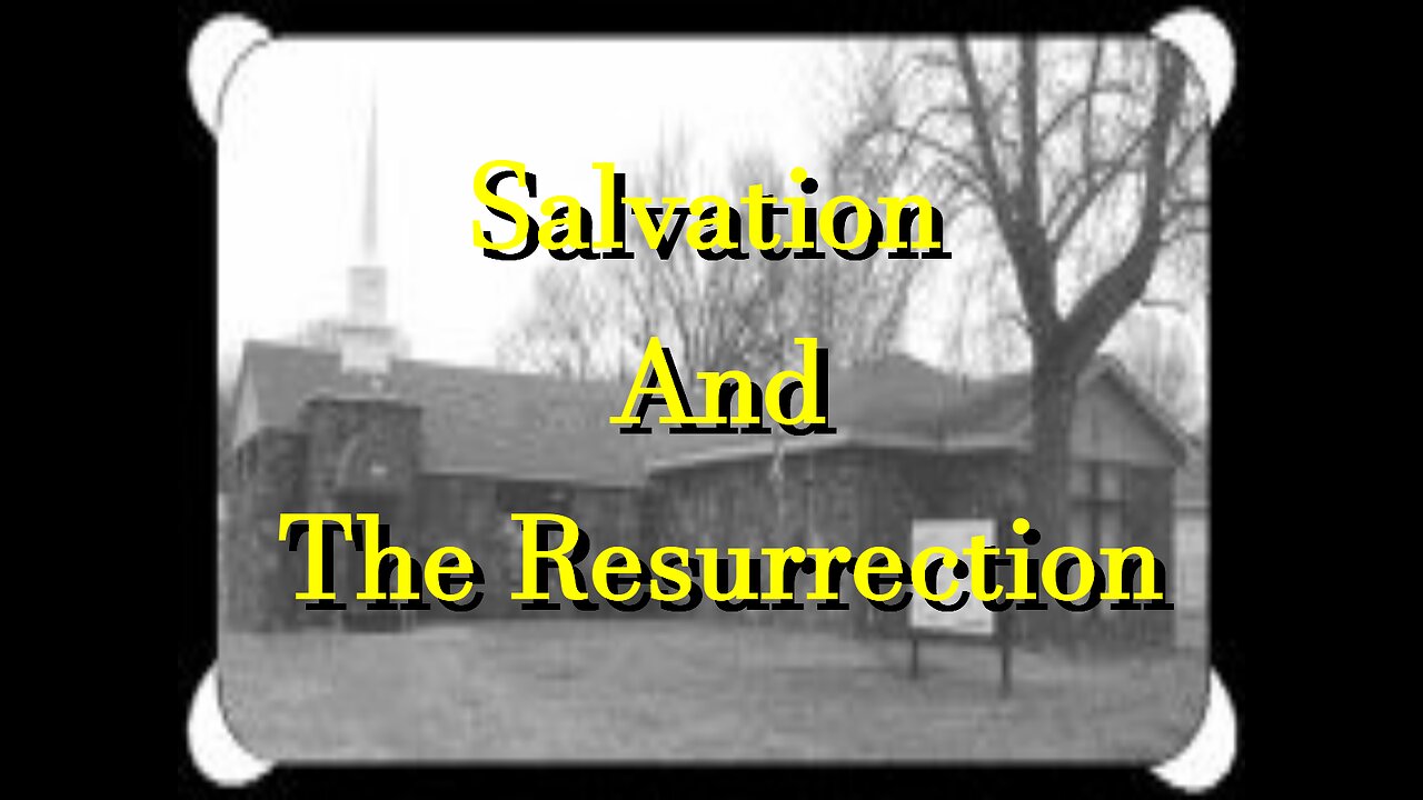 Salvation And The Resurrection