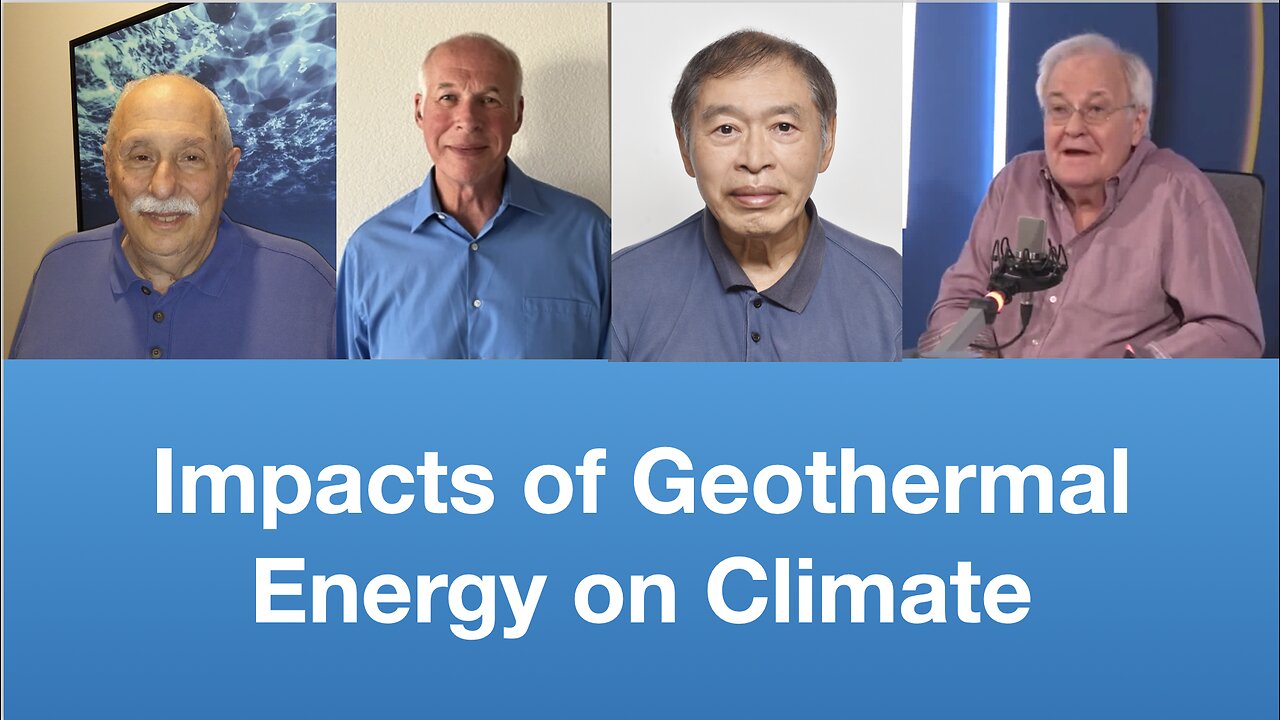 Viterito/Kamis/Yim/Catt: Impacts of Geothermal Energy on Climate | Tom Nelson Pod #181