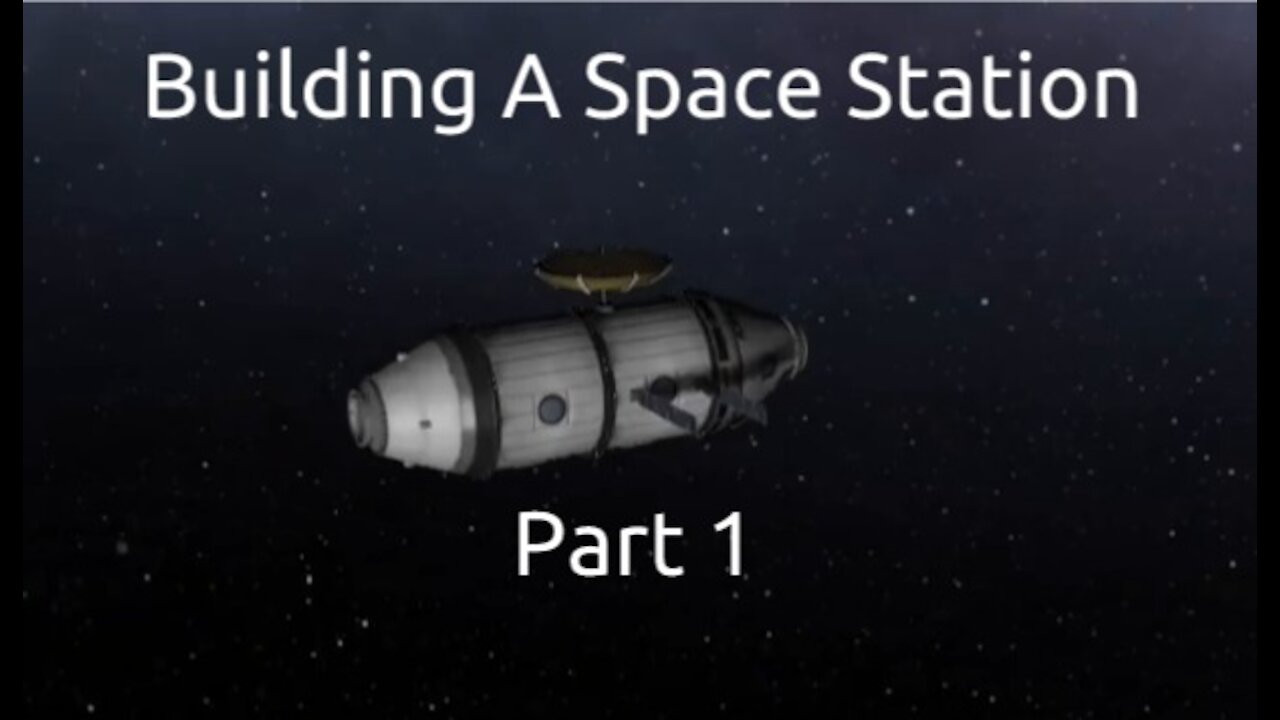 Building A Space Station In Kerbal Space Program - Part 1