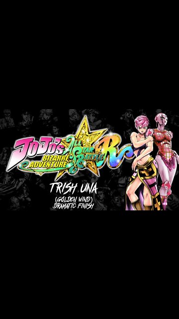 #JOJOSBIZARREADVENTURE: All-Star Battle R - Trish Una (Golden Wind) Dramatic Finish #shorts