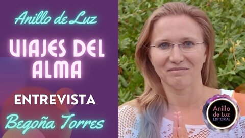 Entrevista con Begoña Torres // Viaje de Amor del Alma