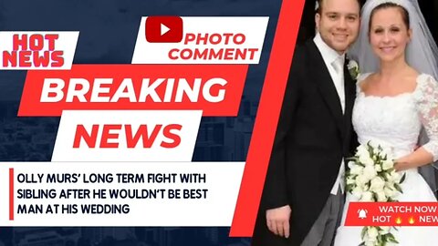 Olly Murs' long term fight with sibling after he wouldn't be best man at his wedding