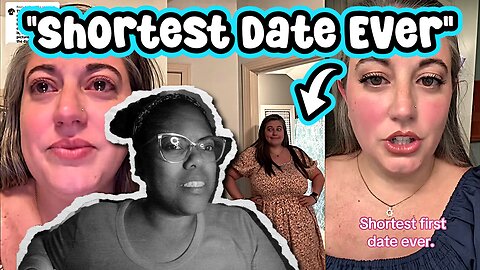 Date ENDED after 2 MINS because she was "FAT"!