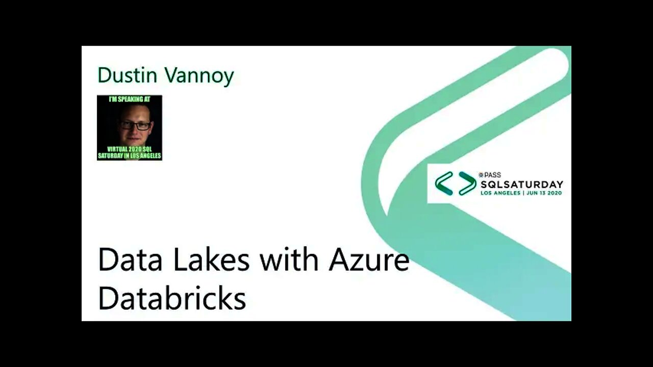 2020 @SQLSatLA presents: Data Lakes with Azure Databricks by Dustin Vannoy | @Blackline Room
