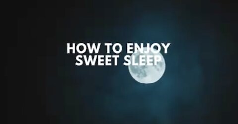 How to Enjoy Sweet Sleep