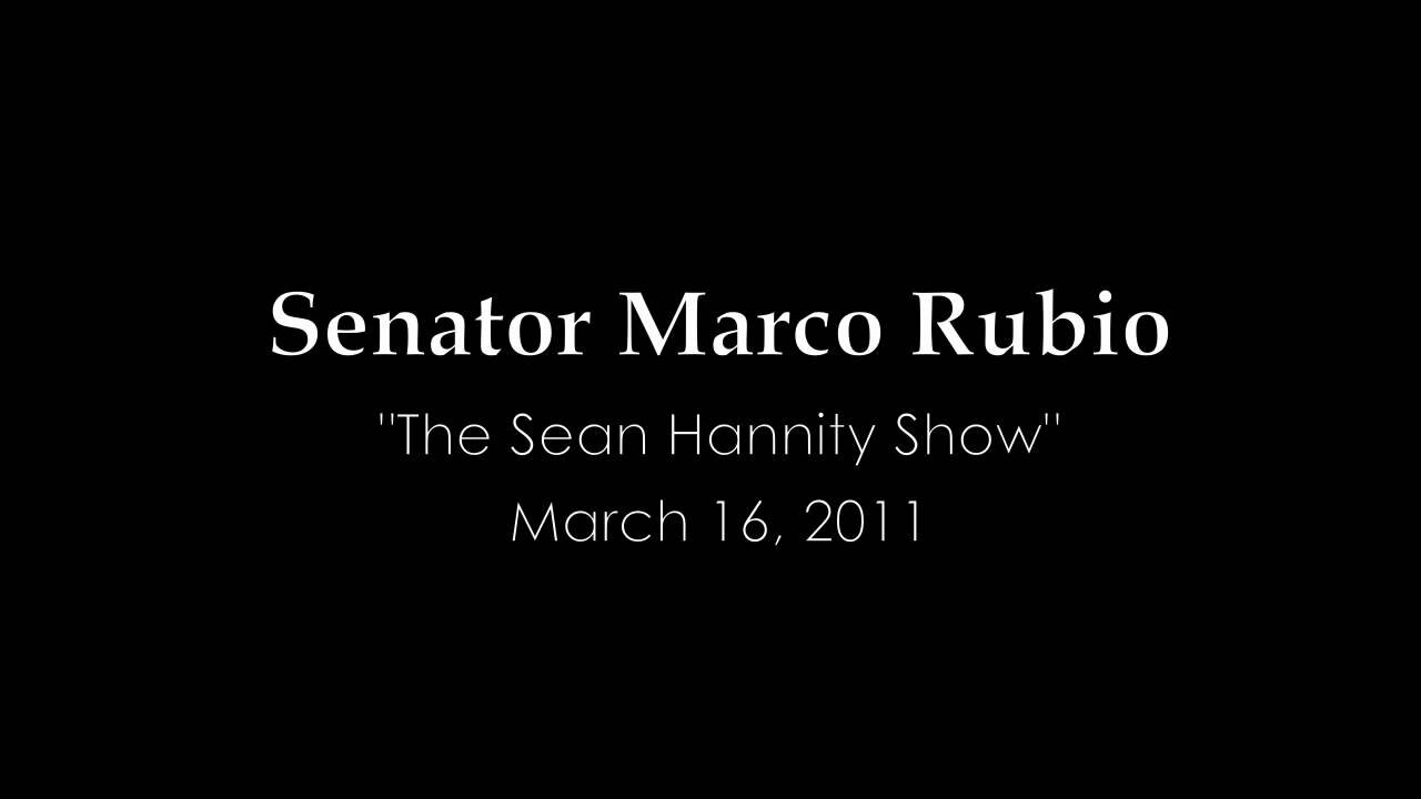 Senator Rubio On The Sean Hannity Show