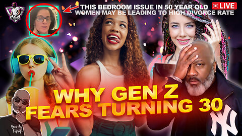 REPORT: Why Gen Z Women Are Scared To Turn Single & 30 - Rebels Without A Cause | Grey Divorce Issue