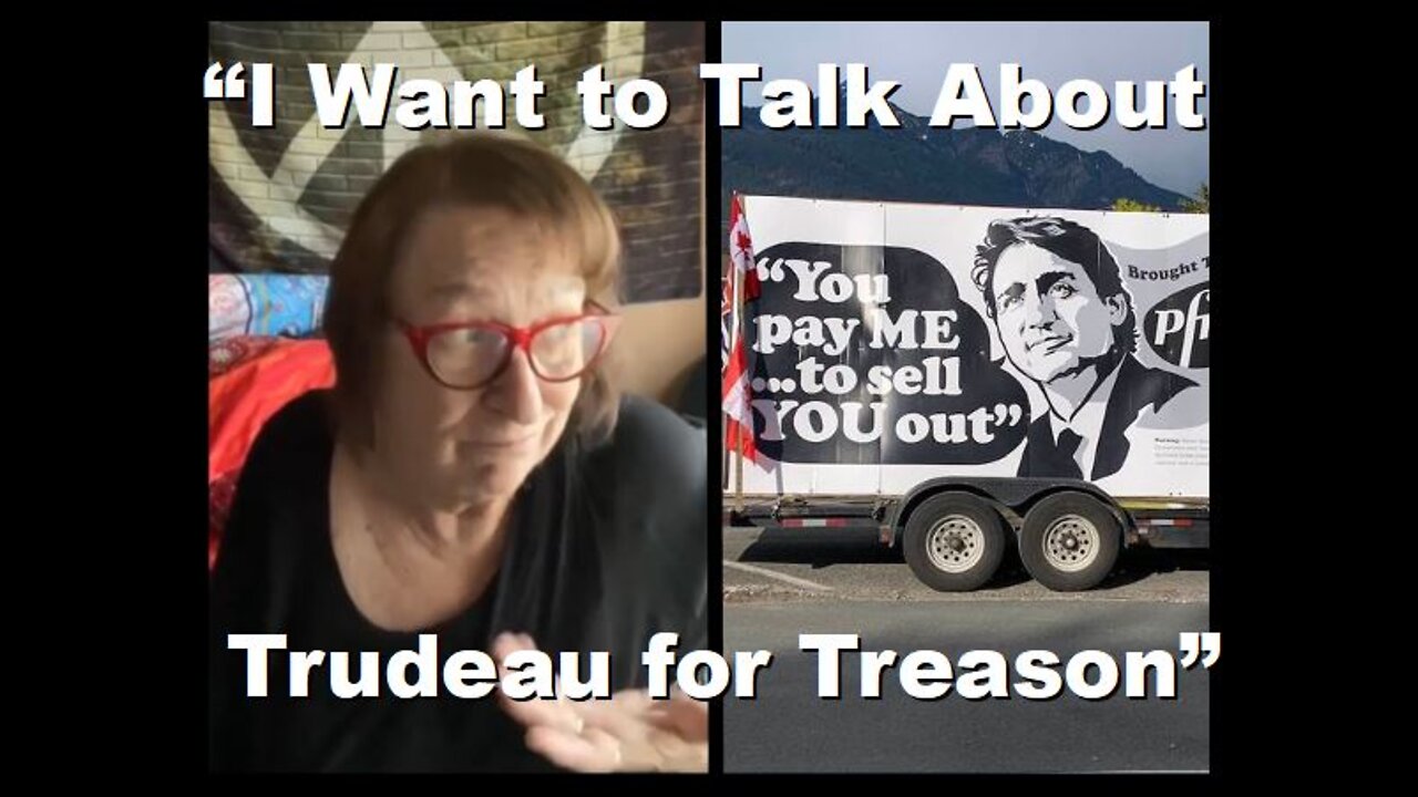 Trudeau for Treason: Fake Emergency Actions, Calls to Violence, Controlled Opposition | May 30 2022