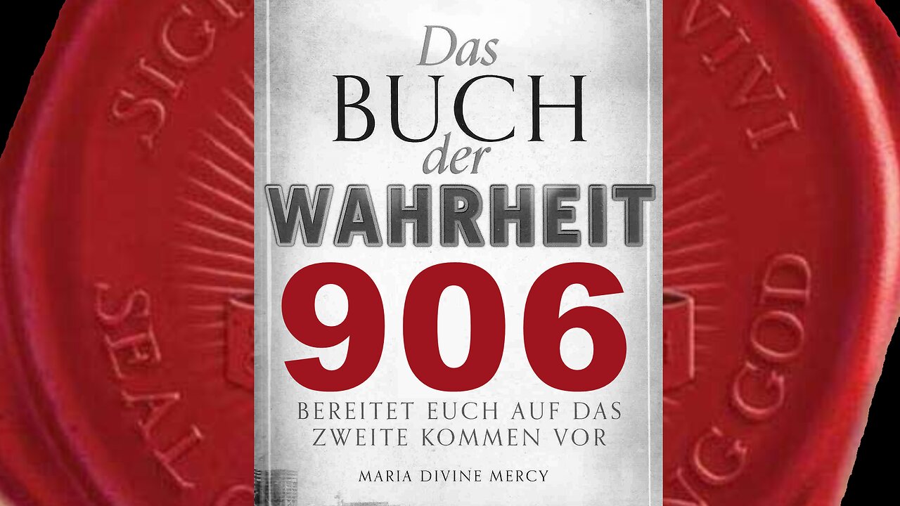 Jungfrau Maria: Ein neuer, bitterer Weltkrieg wird erklärt werden (Buch der Wahrheit Nr 906)