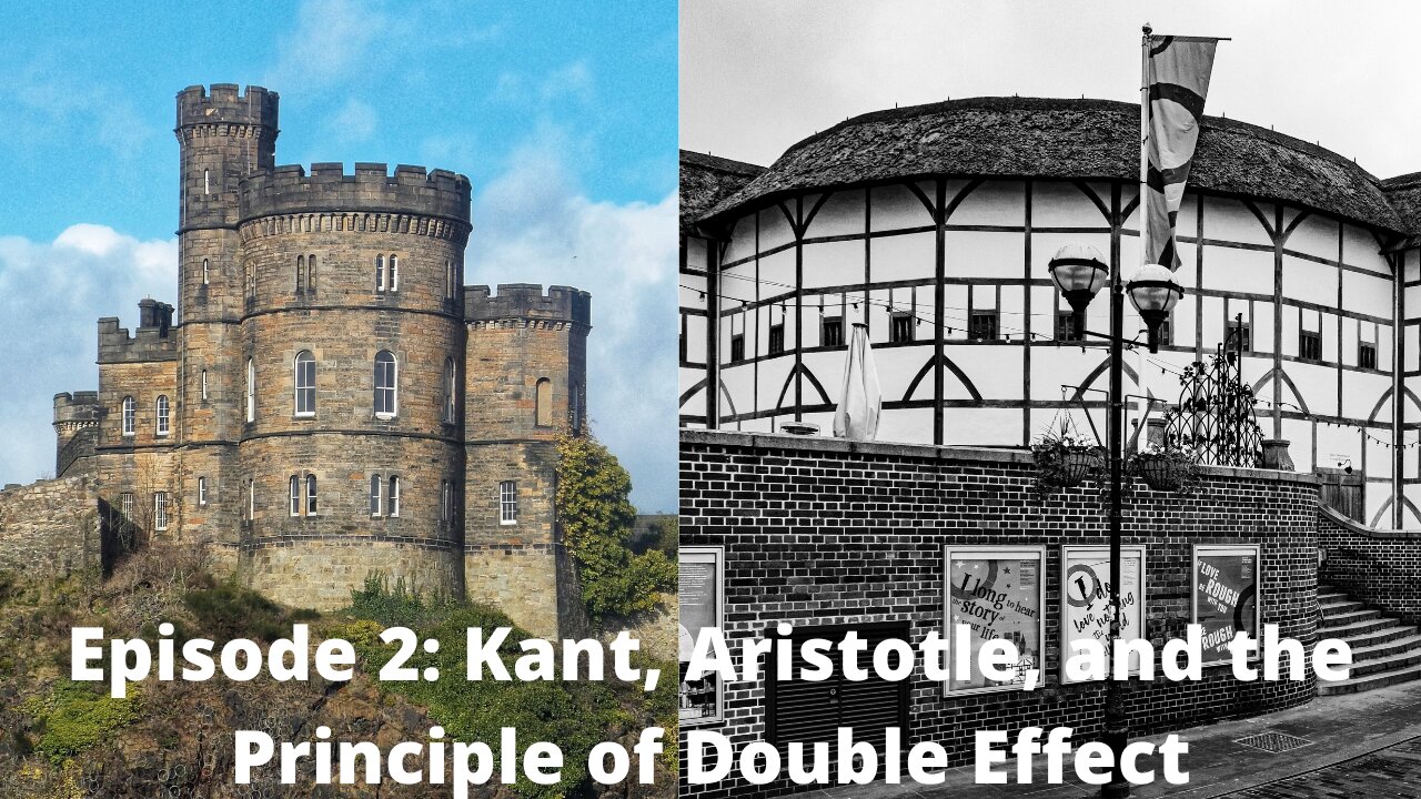 Episode 2: Kant, Aristotle, and the Principle of Double Effect