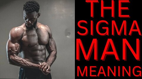 What is a sigma male?