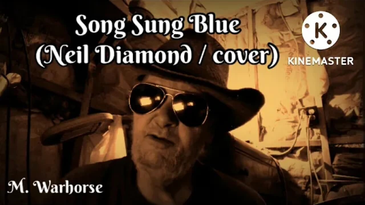 Song Sung Blue (Neil Diamond / cover)