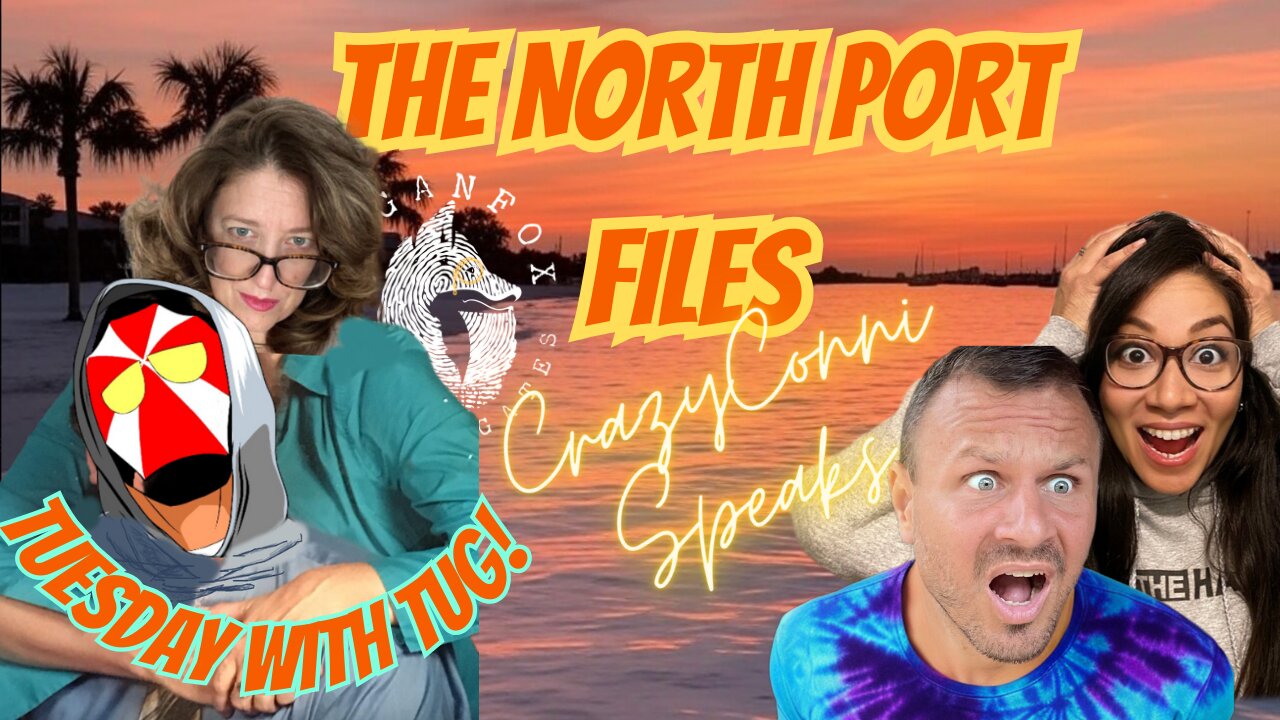 Tuesday with TUG: What the Hale$!? The North Port Files & "Crazy" Conni Speaks!