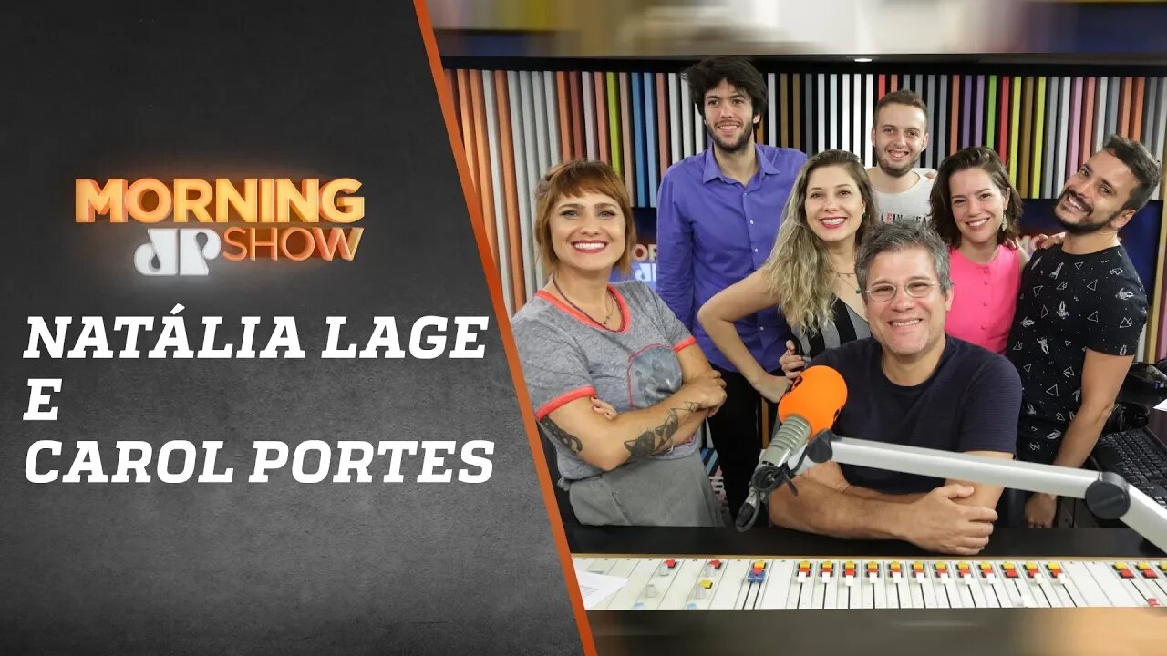 Natália Lage e Carol Portes - Morning Show - 11/03/19