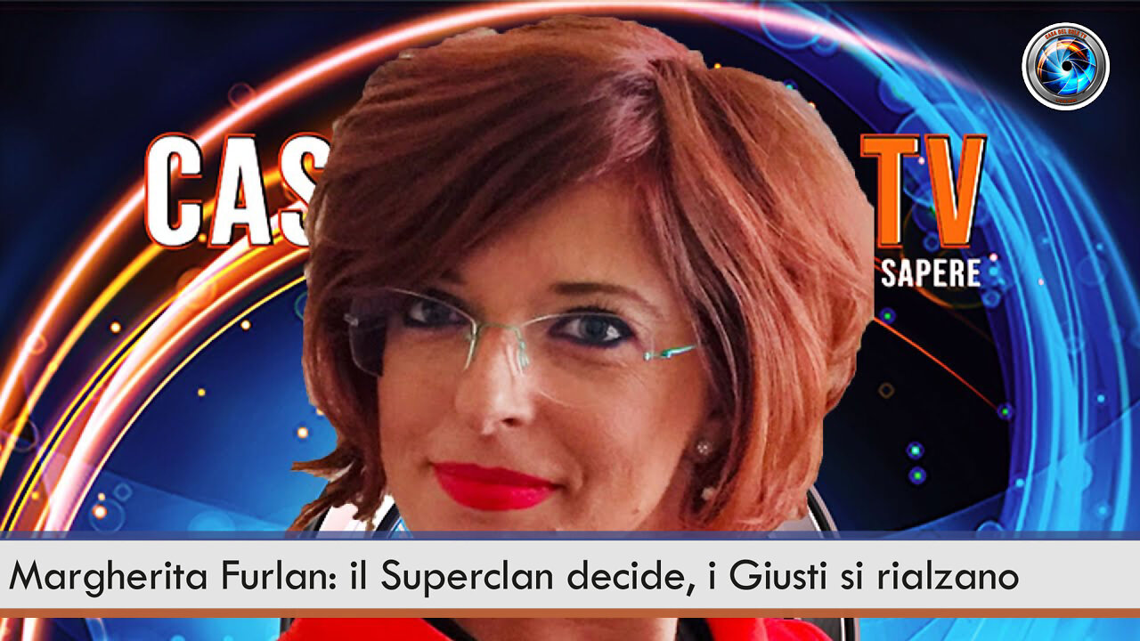 Margherita Furlan: il Superclan decide, i Giusti si rialzano